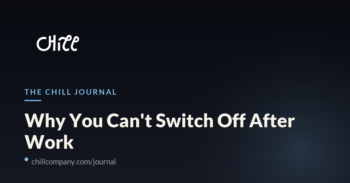 Why You Can't Switch Off After Work