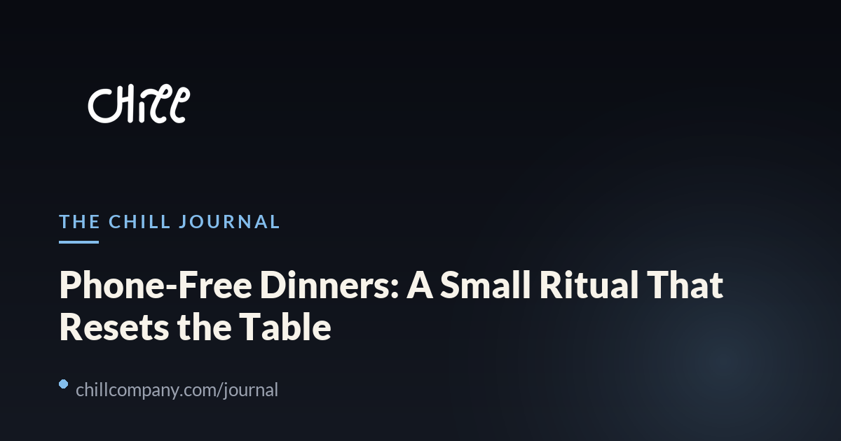 Phone-Free Dinners: A Small Ritual That Resets the Table