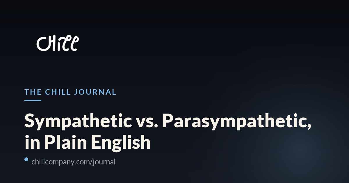 Sympathetic vs. Parasympathetic, in Plain English